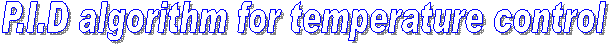 P.I.D algorithm for temperature control